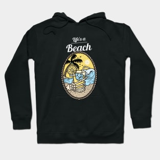 Life Is A Beach Hoodie